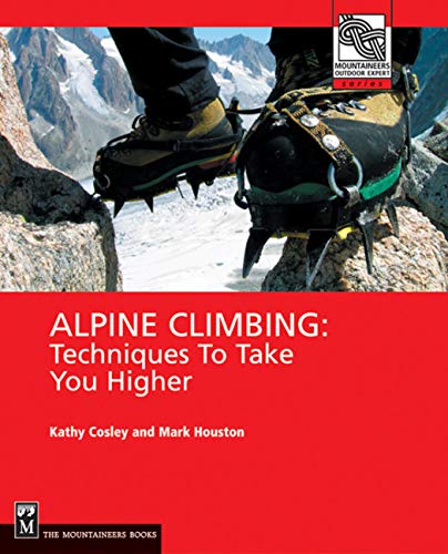 Alpine Climbing: Techniques to Take You Higher OOP