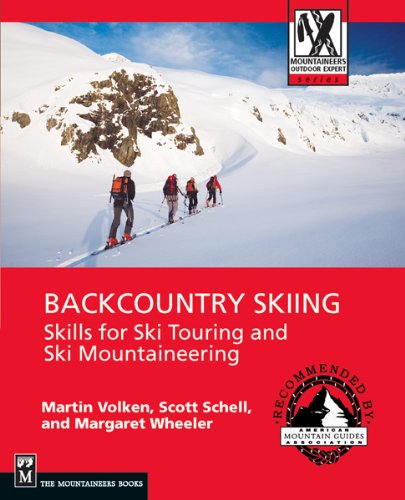 Backcountry Skiing, Skills for Ski Touring and Ski Mountaineering